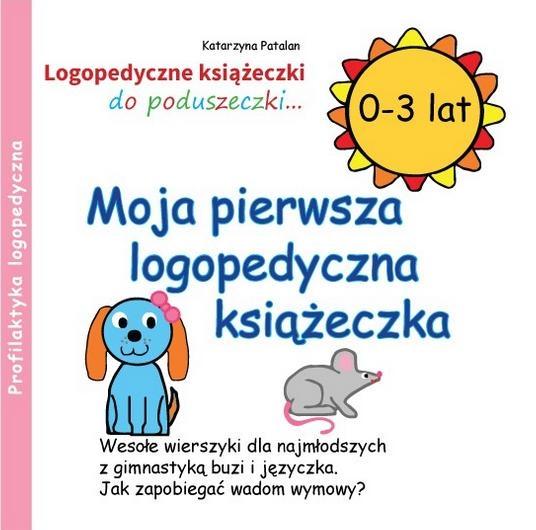 Zdjęcie produktu Moja pierwsza logopedyczna książeczka (0 - 3 lat)