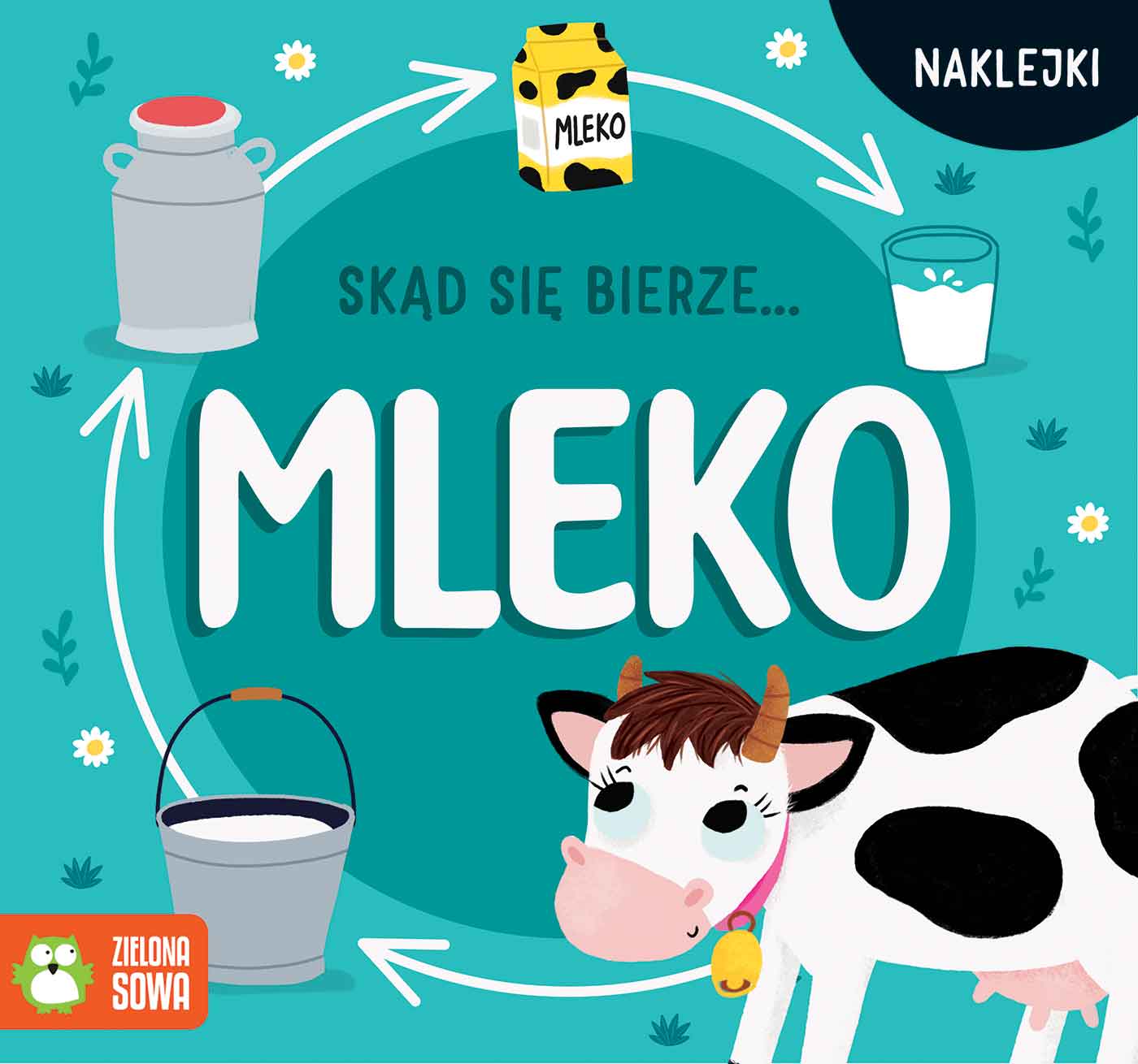 Zdjęcie produktu Skąd się bierze… mleko kolorowanki i naklejki
