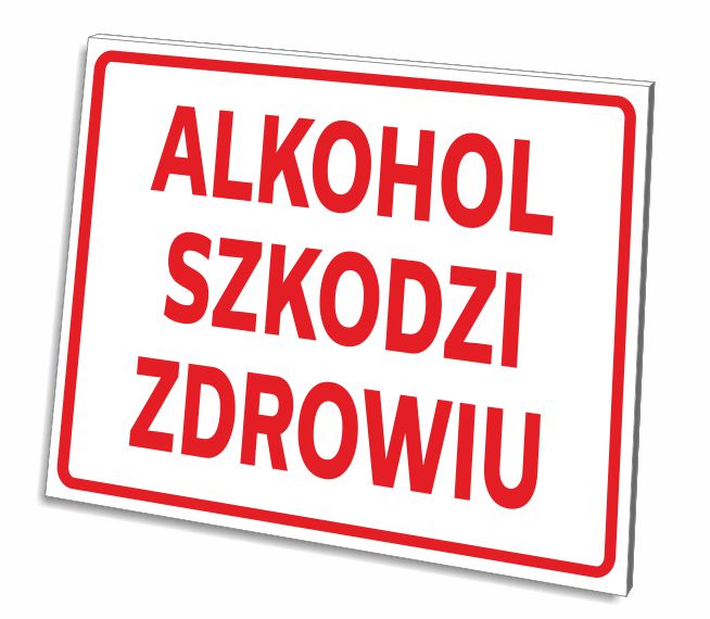 TABLICZKA ALKOHOL SZKODZI ZDROWIU 3 MM 32x21 CM PCV UV