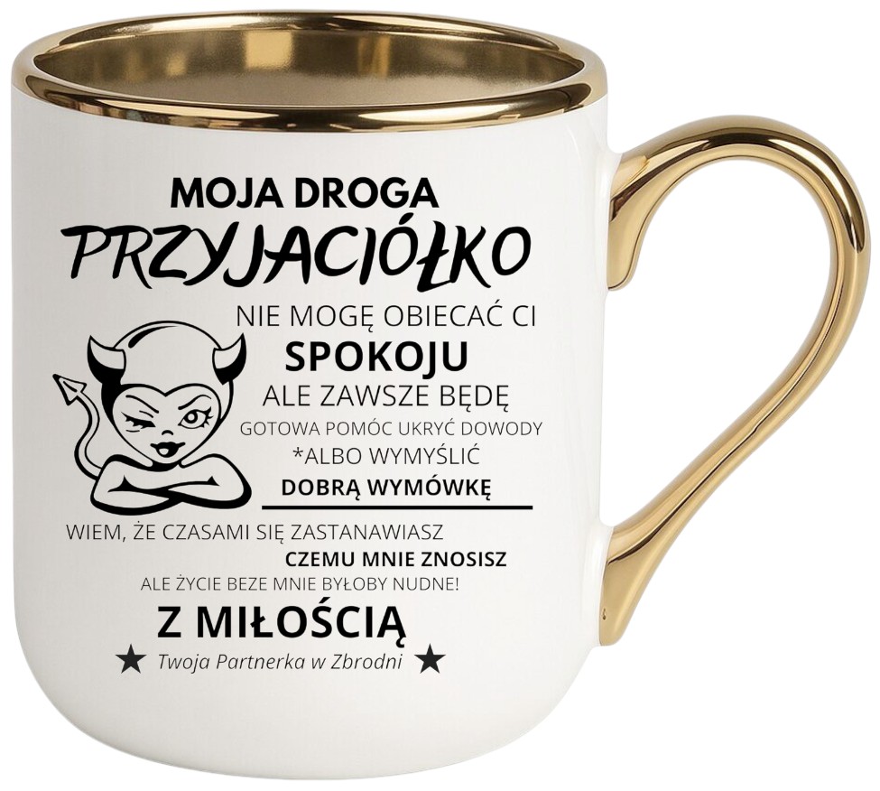 Kubek PREMIUM oryginalny śmieszny prezent dla PRZYJACIÓŁKI KOLEŻANKI