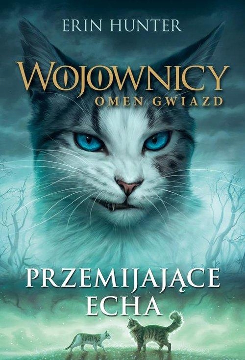 PRZEMIJAJĄCE ECHA, HUNTER ERIN Erin Hunter