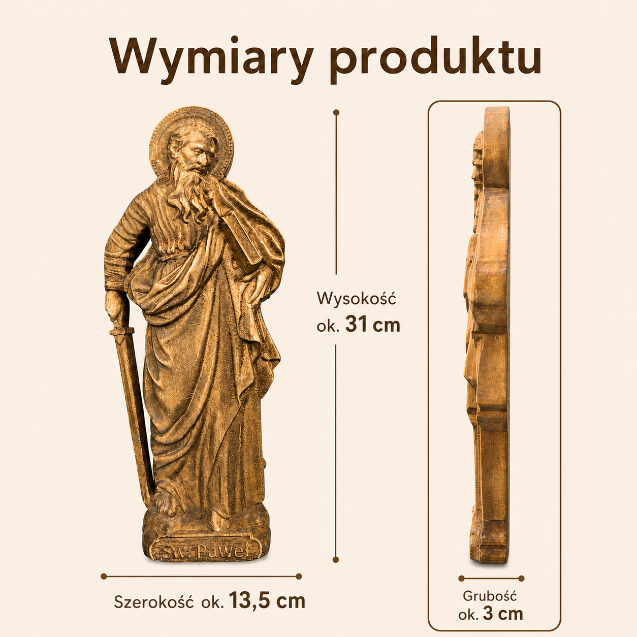 Wymiary drewnianej płaskorzeźby Świętego Pawła: wysokość około 31 cm, szerokość 13,5 cm i grubość 3 cm