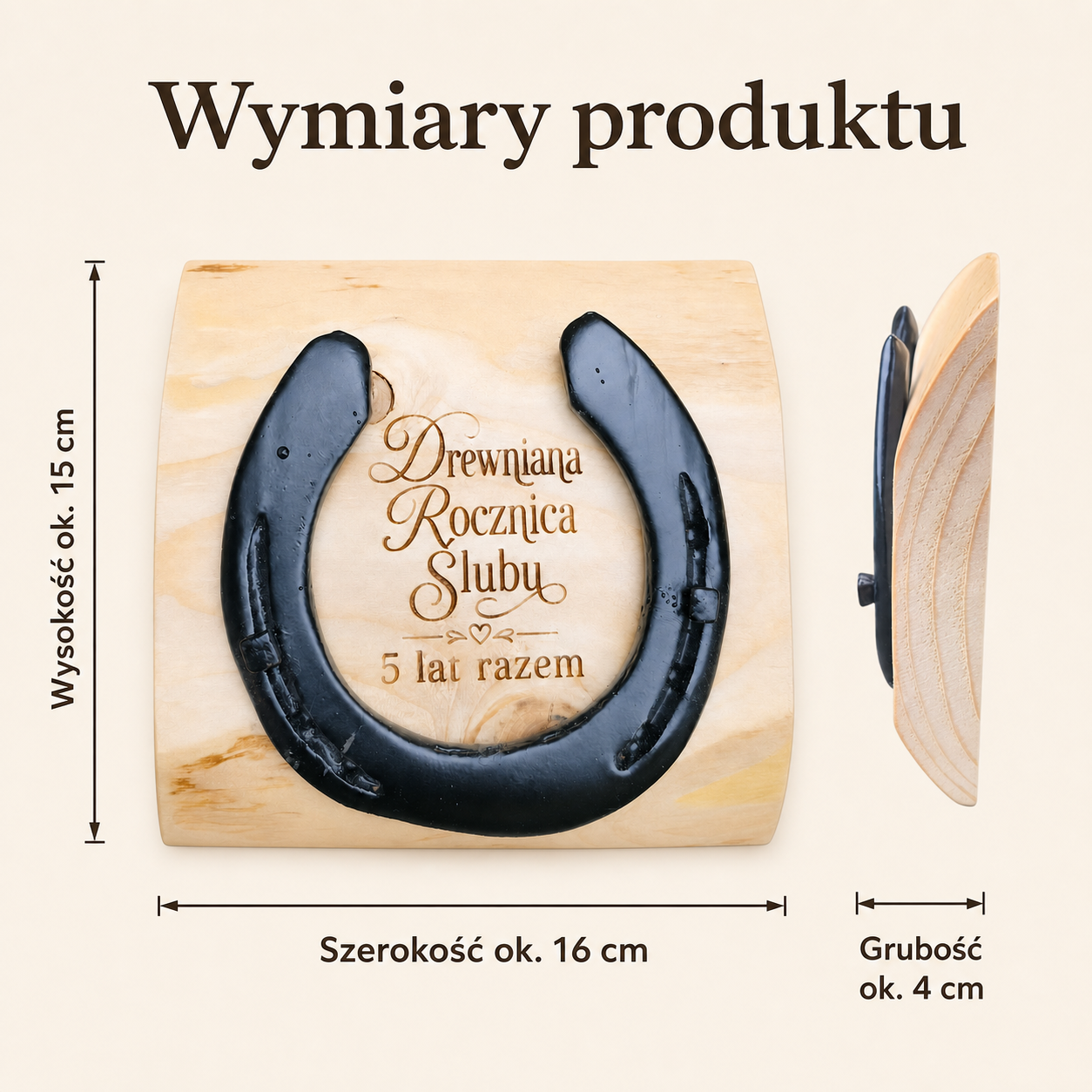 Wymiary drewnianej dekoracji z podkową na piątą rocznicę ślubu: około 15 na 16 cm i grubość około 4 cm