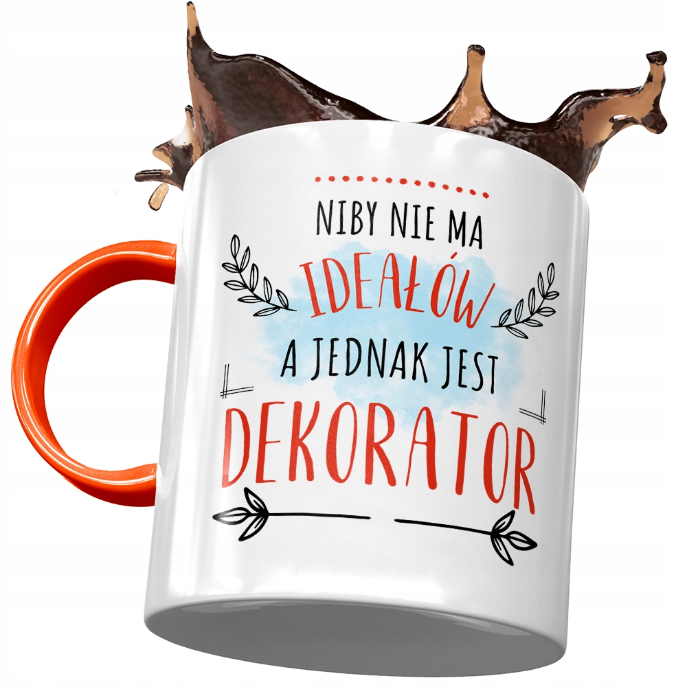 Kubek Pomarańczowy Dla Dekoratora Nie Ma Ideałów Z Nadrukiem Ze Zdjęciem