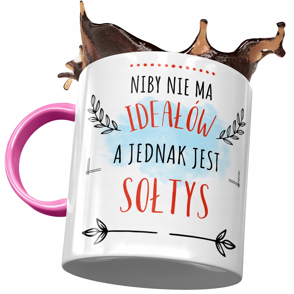 Kubek Różowy Dla Sołtysa Niby Nie Ma Ideałów Z Nadrukiem Ze Zdjęciem