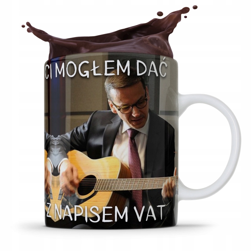 Kubek Politycy Morawiecki Gitara Pis Kamień Z Vat Z Nadrukiem Ze Zdjęciem