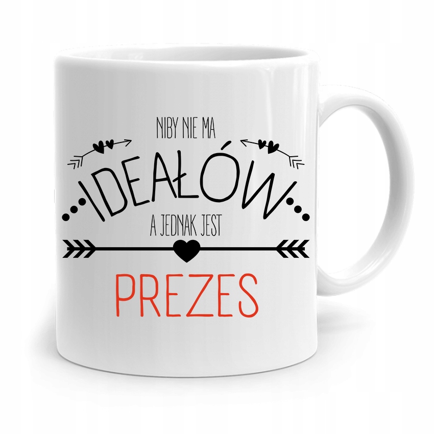 Dla Prezesa Viceprezesa Kubek Niby Nie Ma Ideałów Z Nadrukiem Ze Zdjęciem