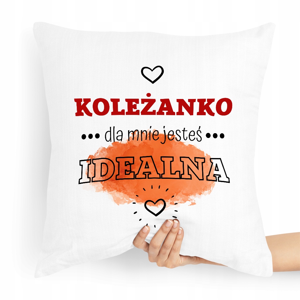 Poduszka Dla Przyjaciela Koleżanko Jesteś Idealny Z Nadrukiem Ze Zdjęciem
