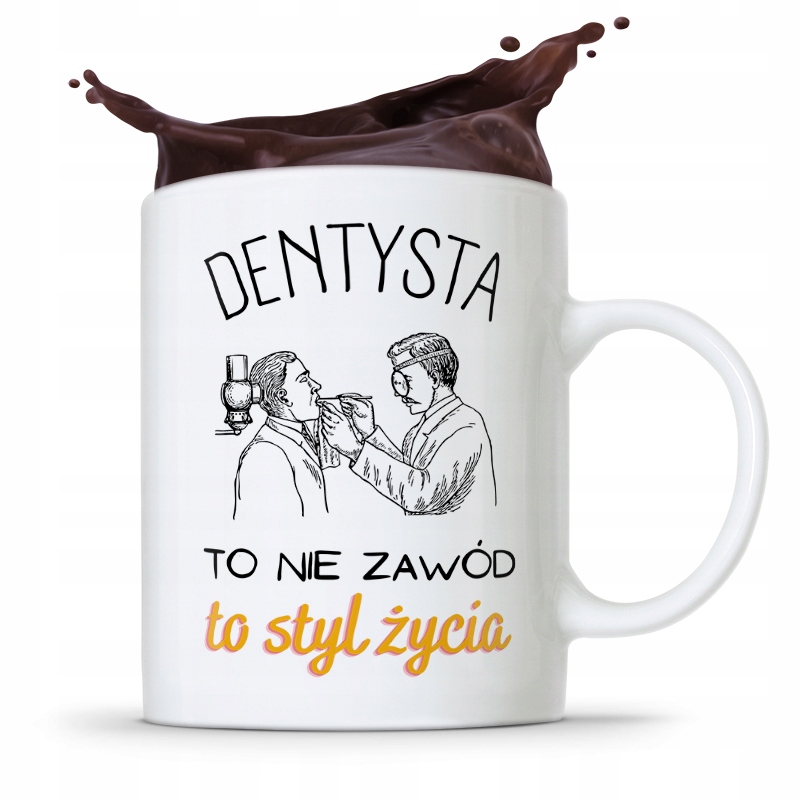 Kubek Prezent Dla Dentysty Nie Zawód To Styl Życia Z Nadrukiem Ze Zdjęciem