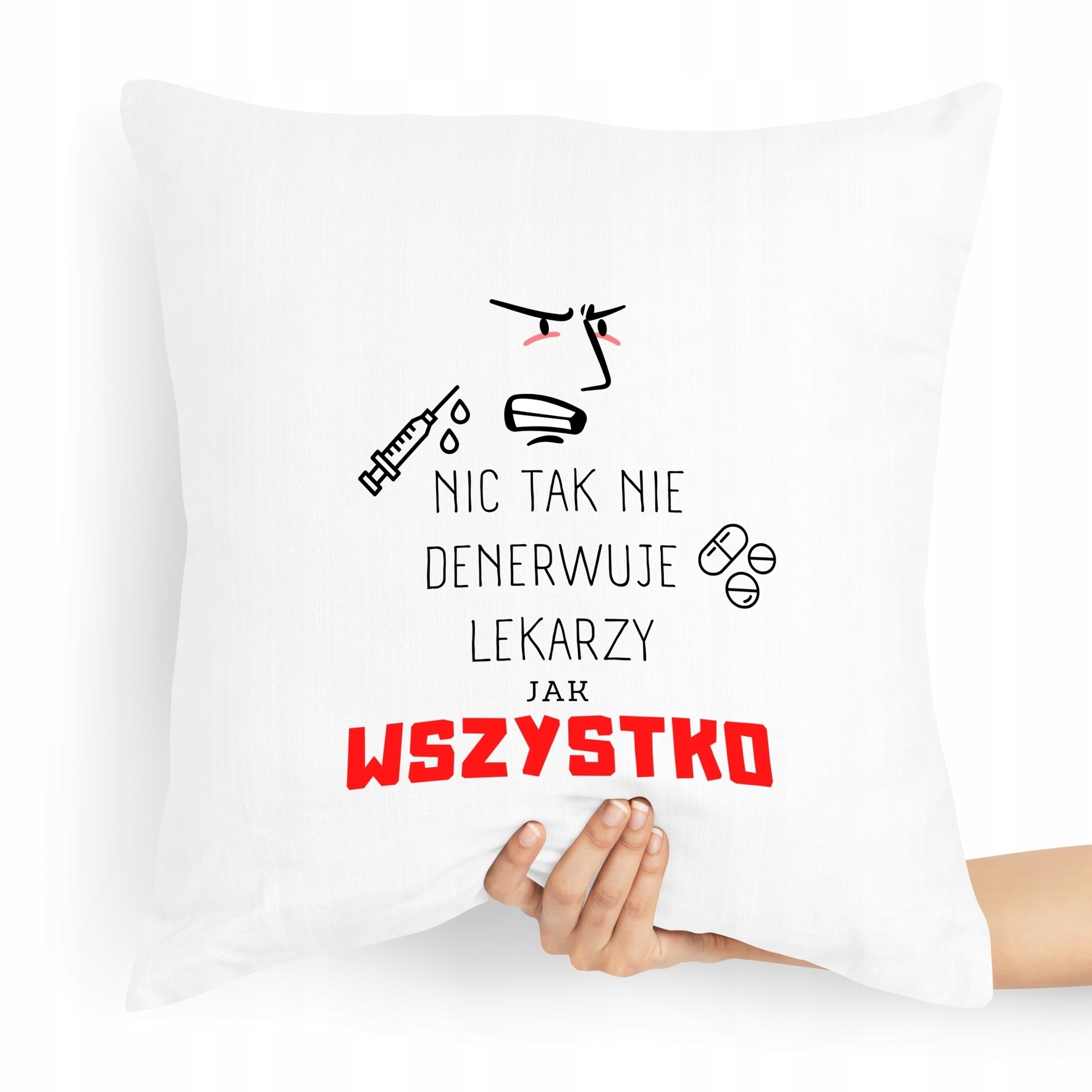 Poduszka Prezent Dla Doktora Nic Tak Nie Denerwuje Z Nadrukiem Ze Zdjęciem