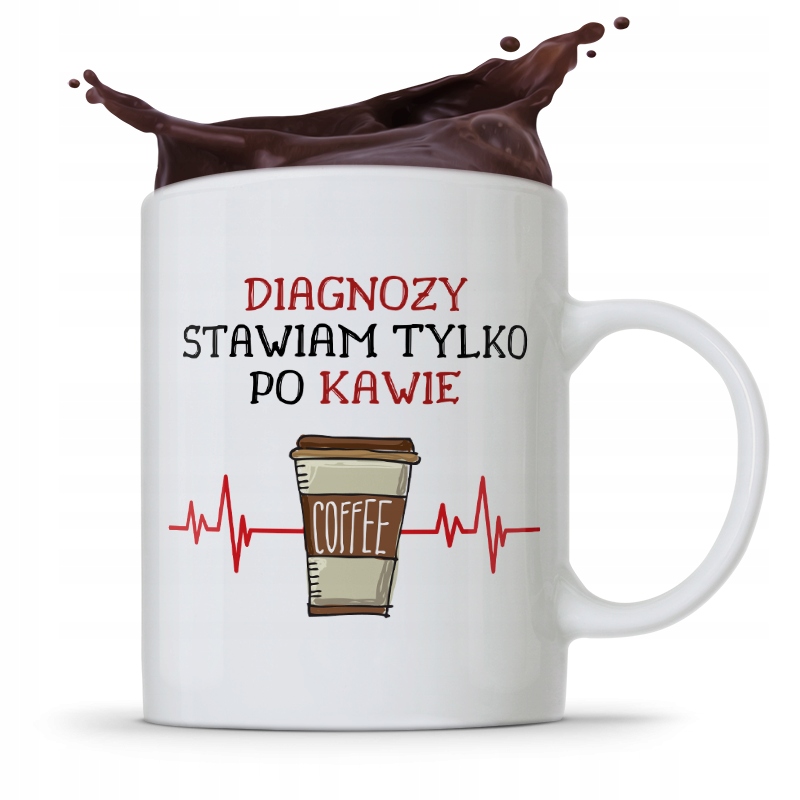 Kubek Dla Doktora Diagnozy Stawiam Tylko Po Kawie Z Nadrukiem Ze Zdjęciem