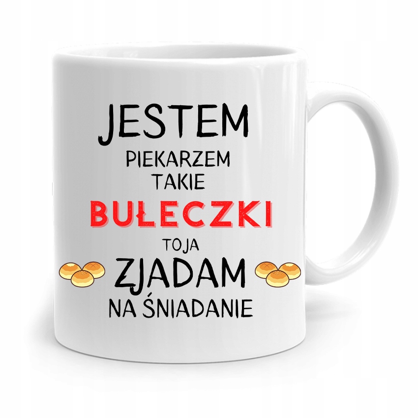 Kubek Prezent Dla Piekarza Zjadam Na Śniadanie Z Nadrukiem Ze Zdjęciem
