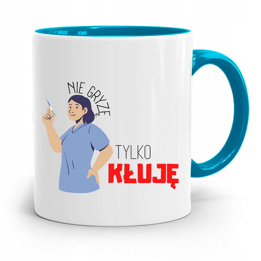 Kubek Błękitny Prezent Pielęgniarki Tylko Kłuję Z Nadrukiem Ze Zdjęciem