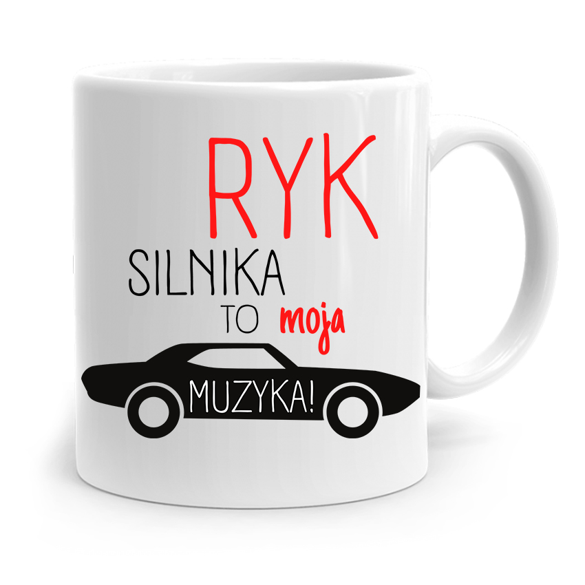 Kubek Dla Mechanika Ryk Silnika To Moja Muzyka Z Nadrukiem Ze Zdjęciem