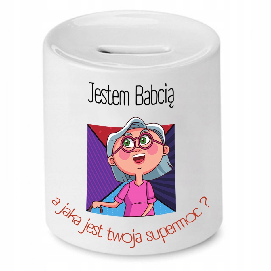 Skarbonka Dla Babci Jestem Babcią A Twoja Supermoc Z Nadrukiem Ze Zdjęciem