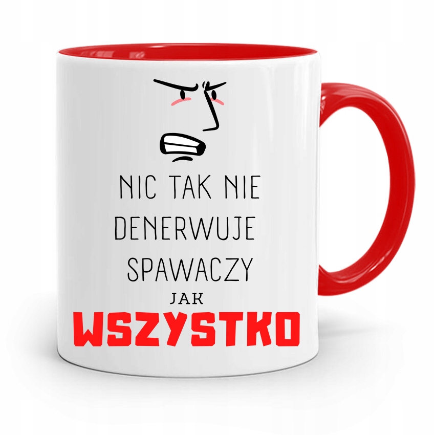Kubek Czerwony Prezent Spawacza Wszystko Denerwuje Z Nadrukiem Ze Zdjęciem