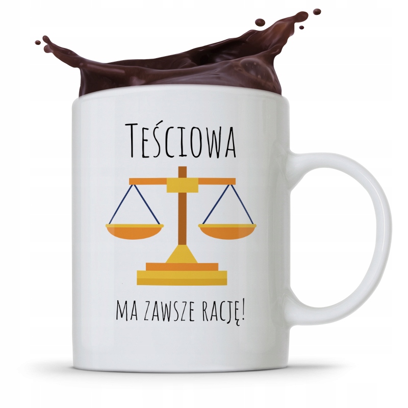 Kubek Prezent Dla Teściowej Ma Zawsze Racje Z Nadrukiem Ze Zdjęciem