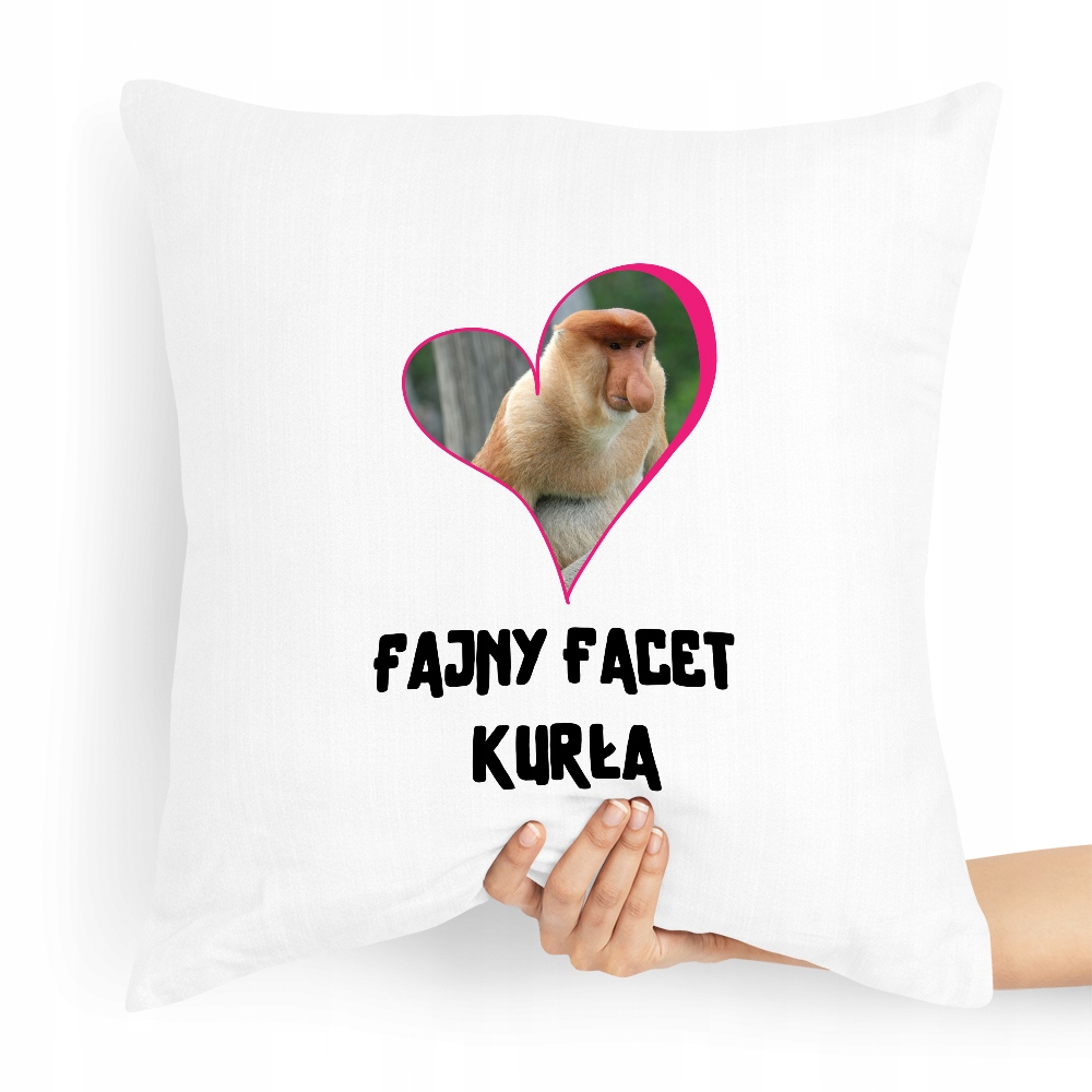 Poduszka Prezent Dla Chłopaka Fajny Facet Kurła Z Nadrukiem Ze Zdjęciem