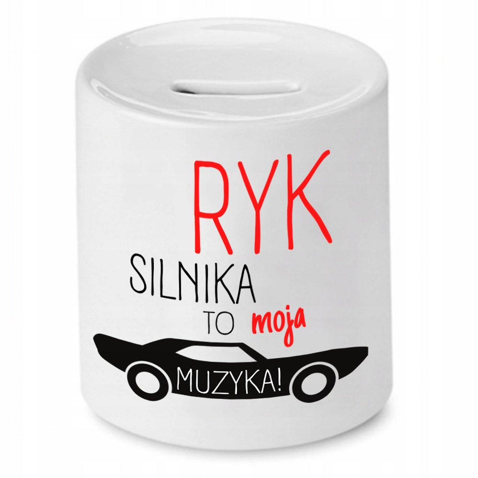 Skarbonka Dla Mechanika Ryk Silnika To Moja Muzyka Z Nadrukiem Ze Zdjęciem