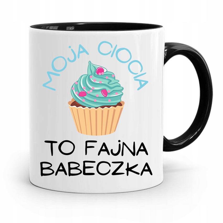 Kubek Czarny Prezent Dla Cioci To Fajna Babeczka Z Nadrukiem Ze Zdjęciem