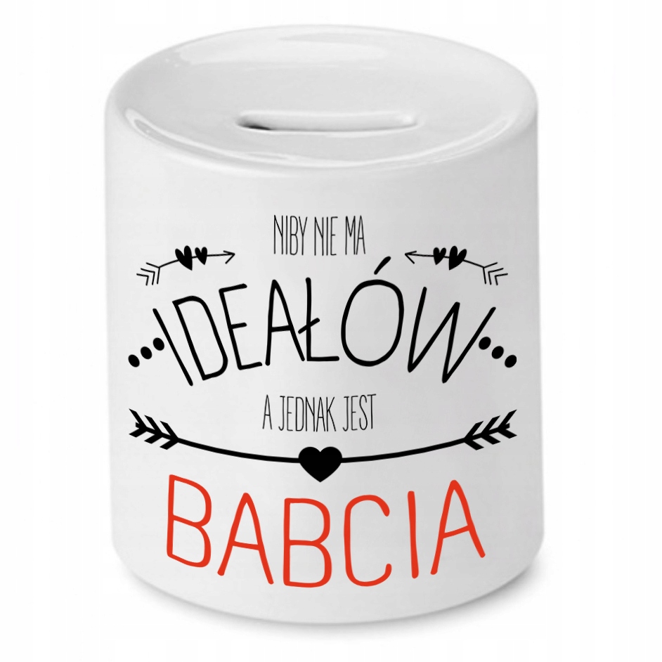 Skarbonka Dla Babci Niby Nie Ma Ideałów Prezent Z Nadrukiem Ze Zdjęciem