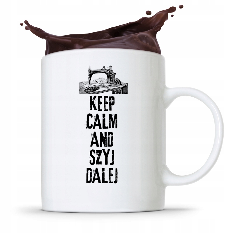 Kubek Prezent Krawcowej Krawca Keep Calm And Szyj Z Nadrukiem Ze Zdjęciem