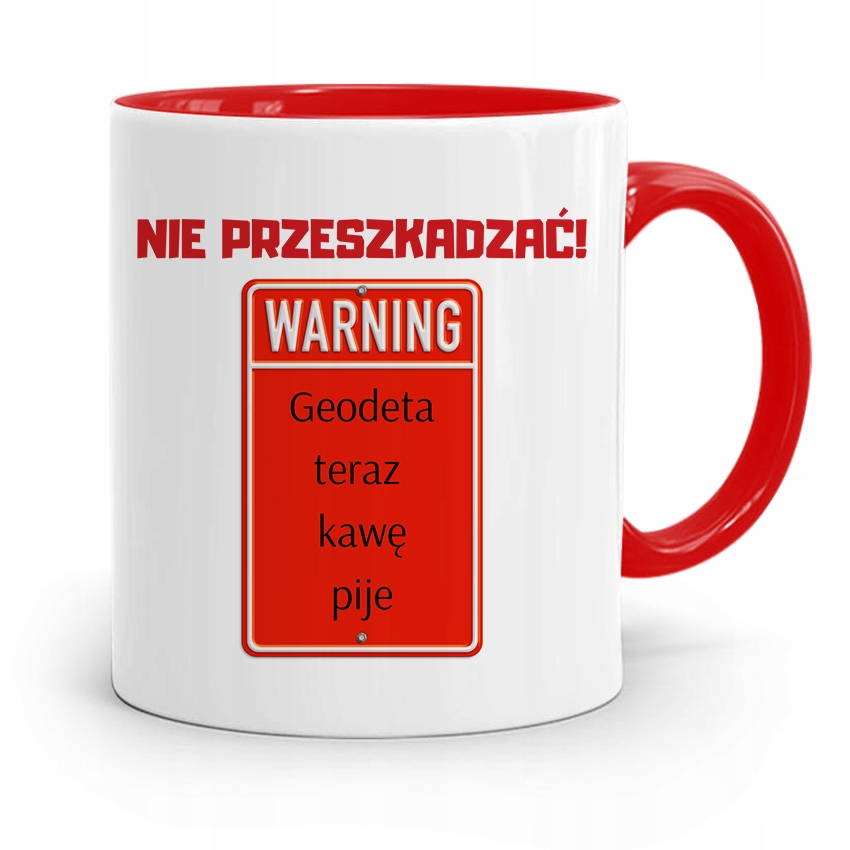Kubek Czerwony Dla Geodety Nie Przeszkadzać! Z Nadrukiem Ze Zdjęciem