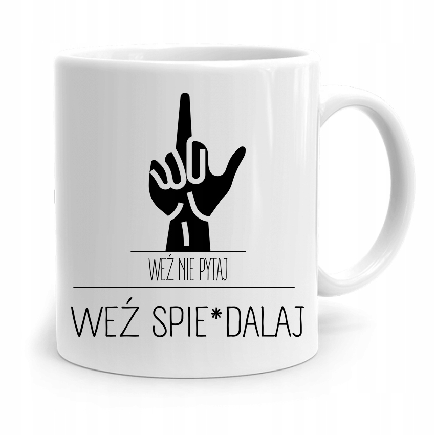 Kubek Prezent Śmieszny Zabawny Weź Nie Pytaj Weź Z Nadrukiem Ze Zdjęciem