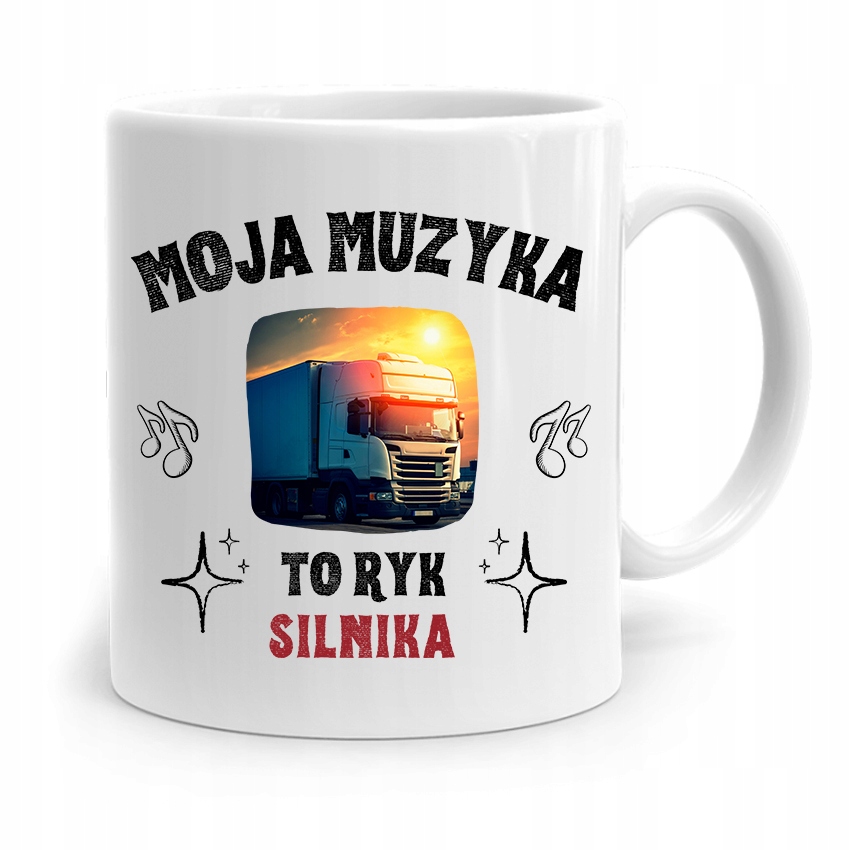 Dla Tirowca Kierowcy Kubek Muzyka To Ryj Silnika Z Nadrukiem Ze Zdjęciem