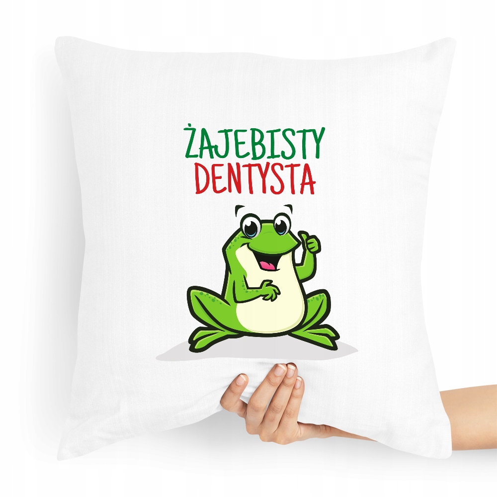 Poduszka Prezent Dla Żajebistego Dentysty! Z Nadrukiem Ze Zdjęciem