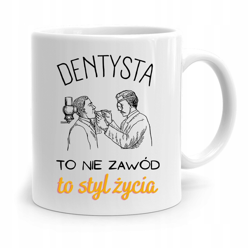 Kubek Prezent Dla Dentysty Dentysta To Styl Życia Z Nadrukiem Ze Zdjęciem