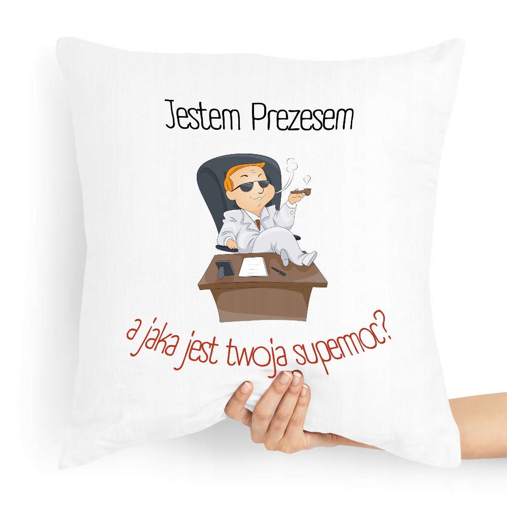 Dla Prezesa Viceprezesa Poduszka Jestem Prezesem Z Nadrukiem Ze Zdjęciem