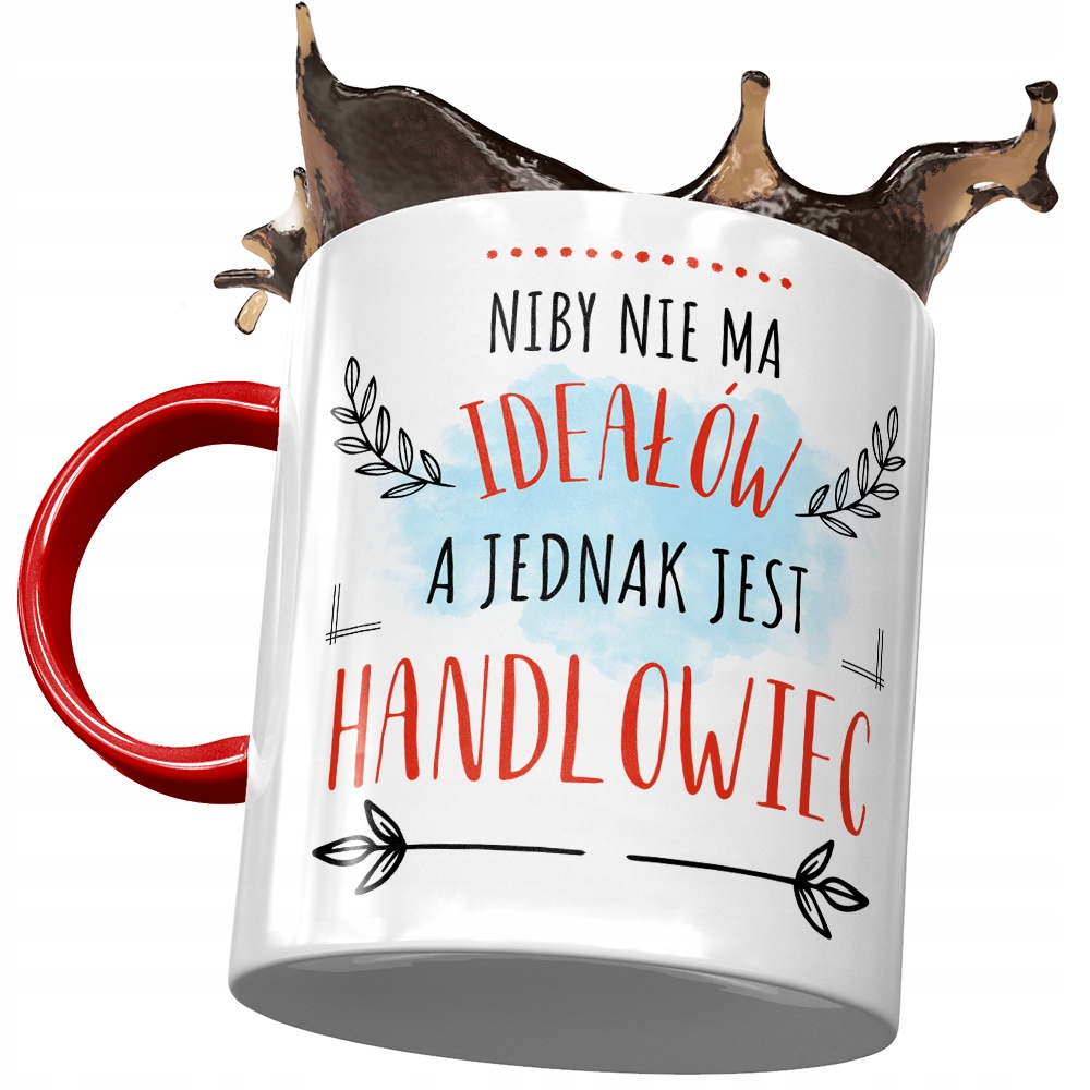 Kubek Czerwony Dla Handlowca Niby Nie Ma Ideałów Z Nadrukiem Ze Zdjęciem