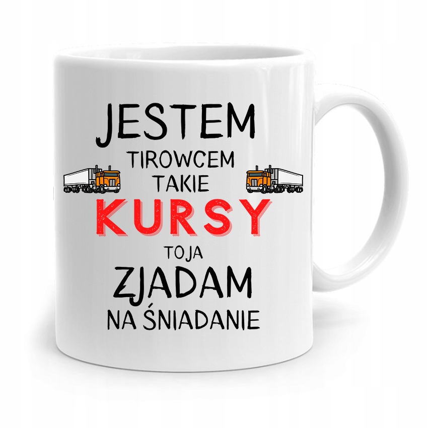 Dla Tirowca Kierowcy Kubek Zjadam Na Śniadanie Z Nadrukiem Ze Zdjęciem