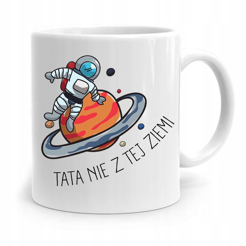 Kubek Na Dzień Ojca Dla Taty Tata Nie Z Tej Ziemi Z Nadrukiem Ze Zdjęciem