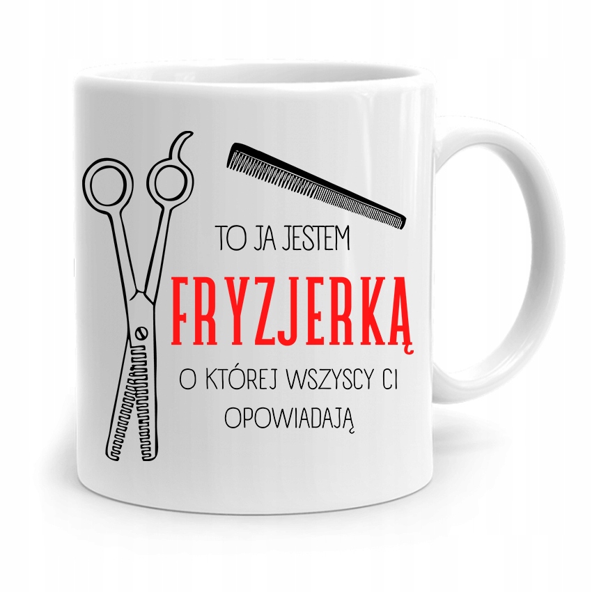 Kubek Dla Fryzjera Barbera To Ja Jestem Fryzjerką Z Nadrukiem Ze Zdjęciem