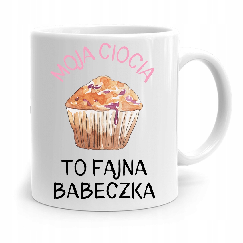 Kubek Prezent Dla Cioci Ciotki To Fajna Babeczka Z Nadrukiem Ze Zdjęciem