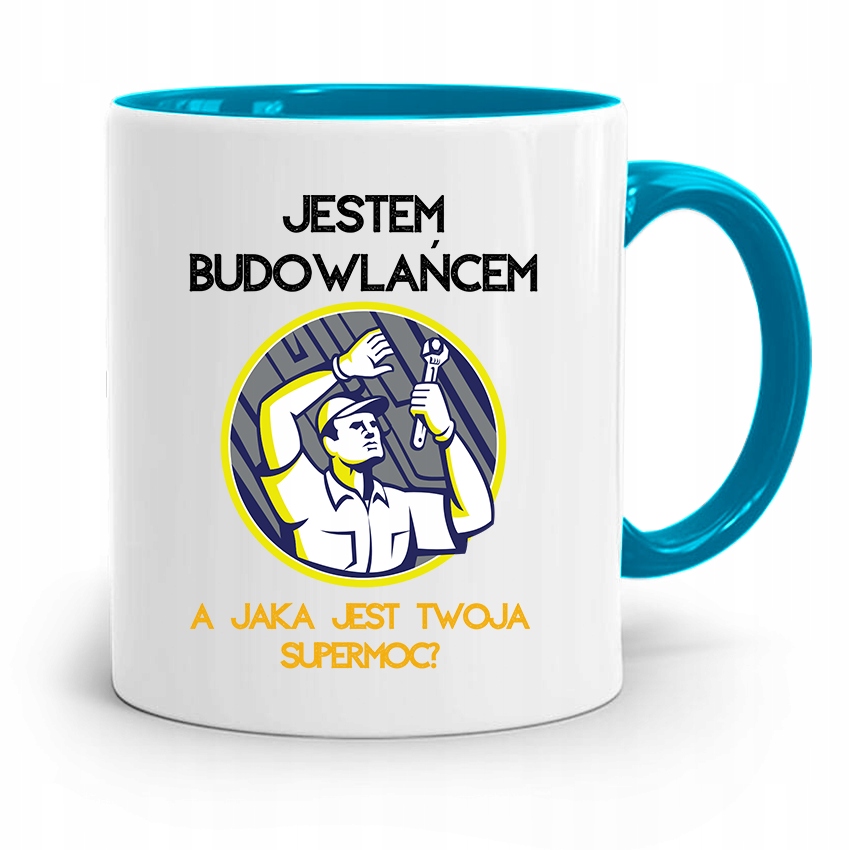 Kubek Błękitny Budowlańca A Jaka Jest Twoja Moc Z Nadrukiem Ze Zdjęciem