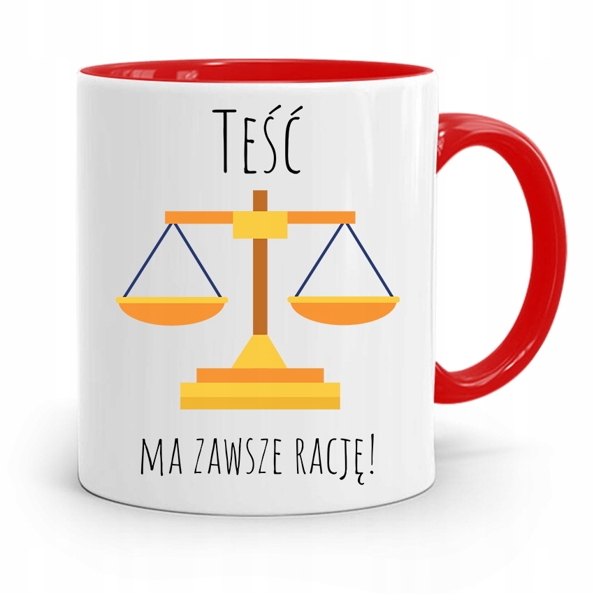 Kubek Czerwony Dla Teścia Teść Ma Zawsze Rację Z Nadrukiem Ze Zdjęciem
