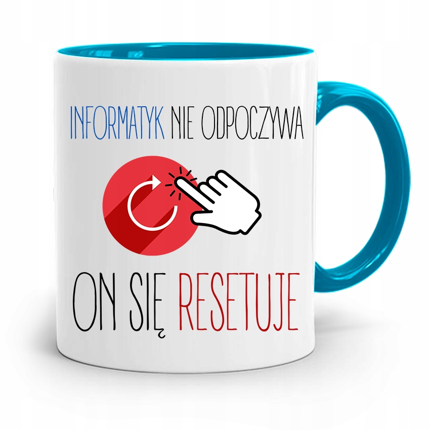 Kubek Błękitny Informatyka On Sie Resetuje Prezent Z Nadrukiem Ze Zdjęciem
