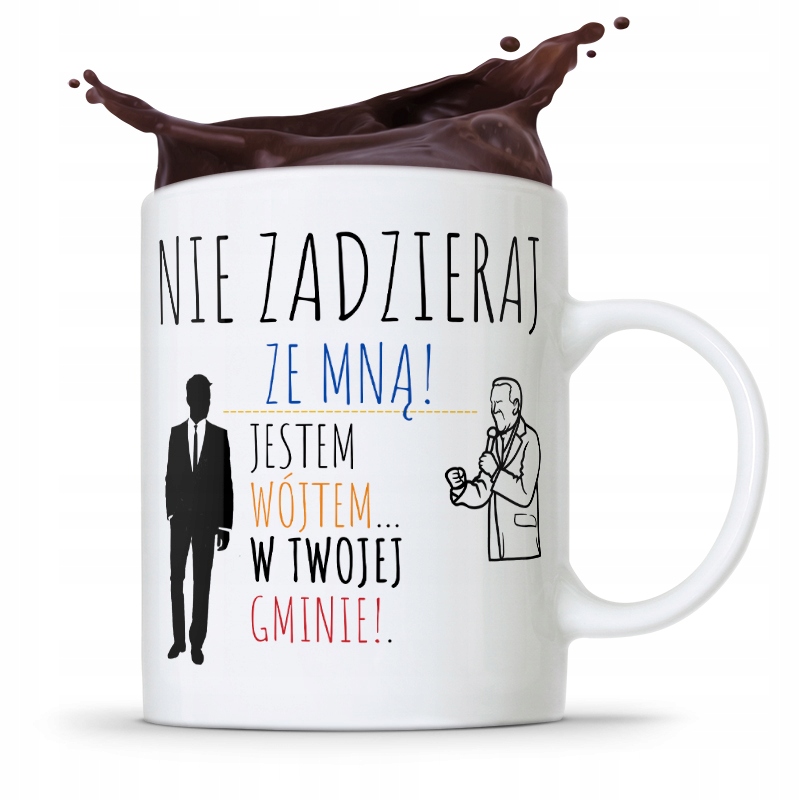 Dla Wójta Kubek Na Prezent Nie Zadzieraj Ze Mną Z Nadrukiem Ze Zdjęciem