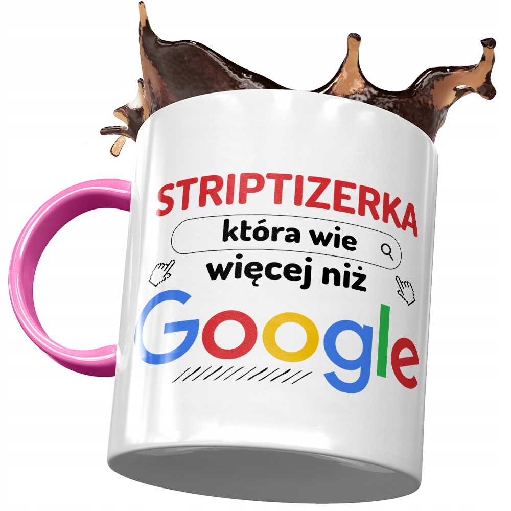 Kubek Różowy Dla Striptizerki Więcej Niż Google Z Nadrukiem Ze Zdjęciem