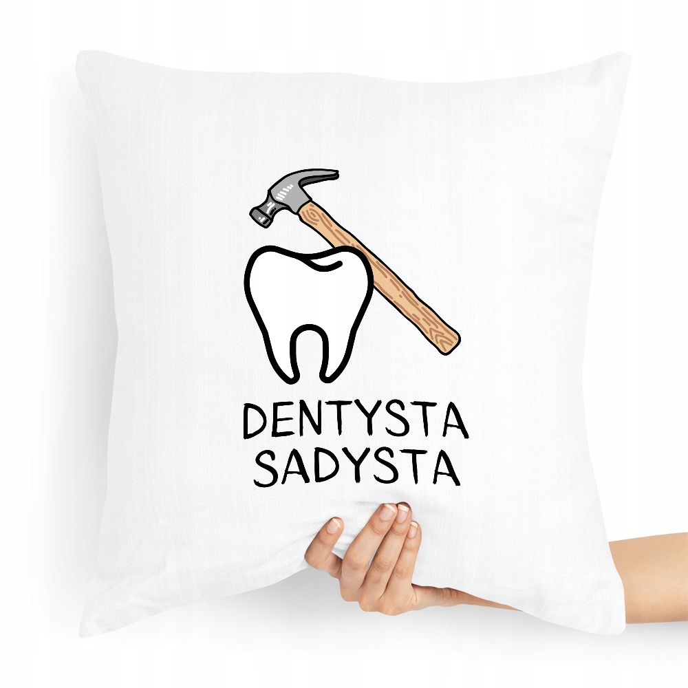 Poduszka Najlepszy Prezent Dla Dentysty Sadysty Z Nadrukiem Ze Zdjęciem