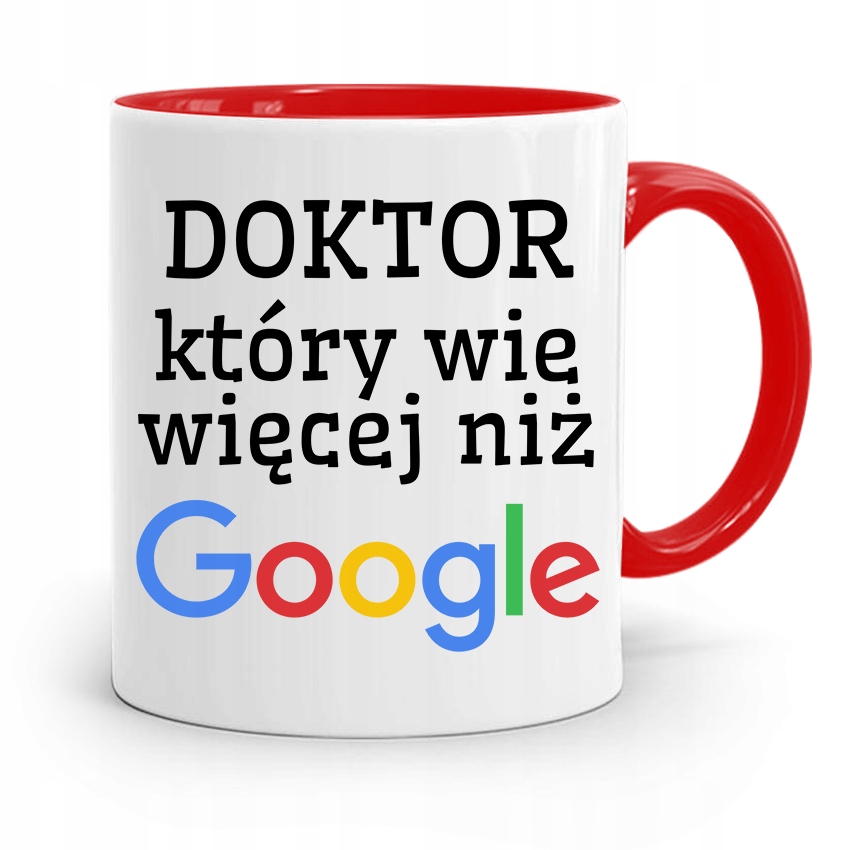 Kubek Czerwony Dla Doktora Wie Więcej Niż Google Z Nadrukiem Ze Zdjęciem
