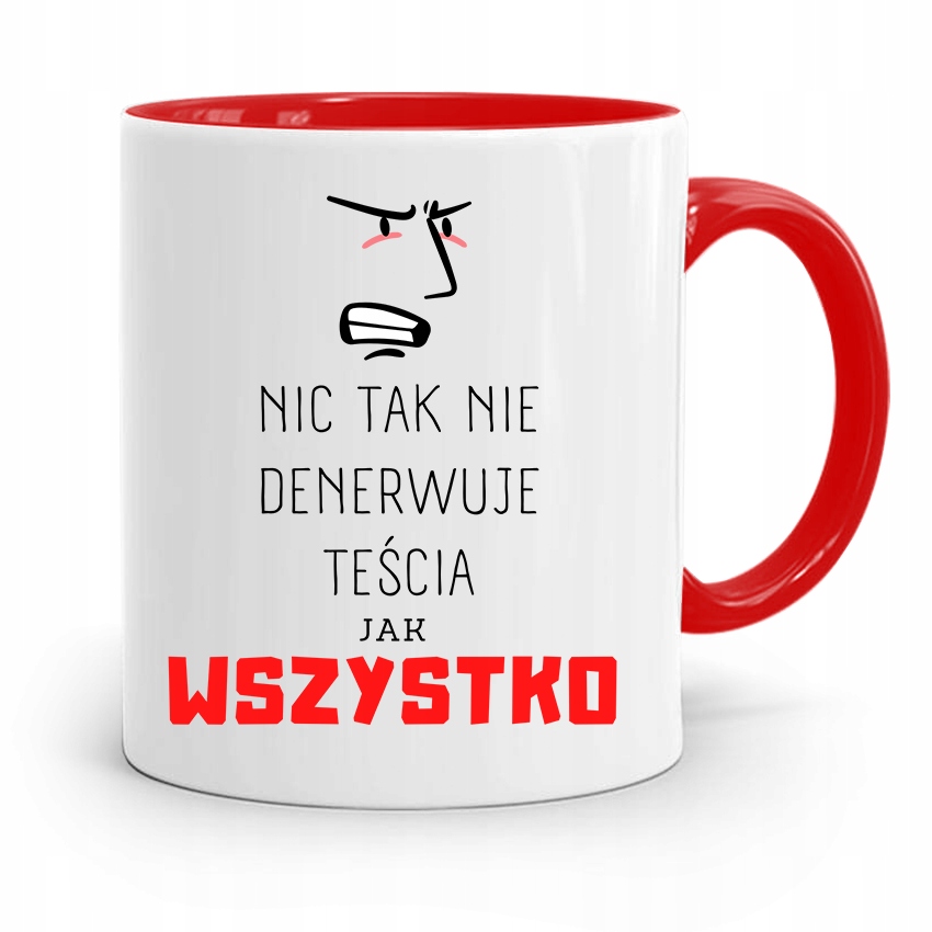Kubek Czerwony Dla Teścia Taty Wszystko Denerwuje Z Nadrukiem Ze Zdjęciem