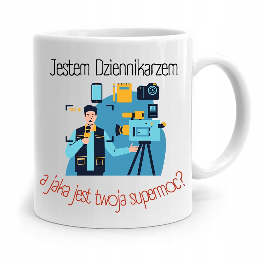 Kubek Dziennikarza Reportera Jestem Dziennikarzem Z Nadrukiem Ze Zdjęciem