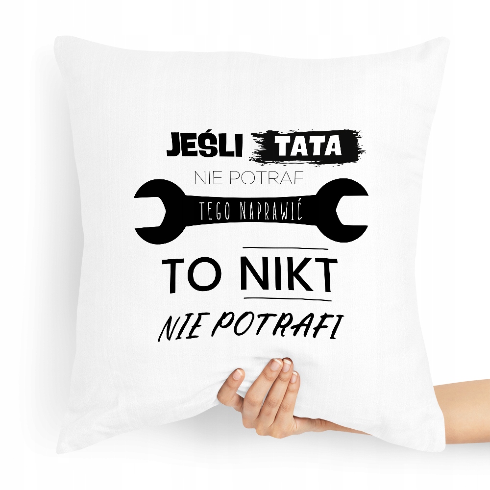 Poduszka Prezent Dla Taty Ojca Nikt Nie Potrafi Z Nadrukiem Ze Zdjęciem