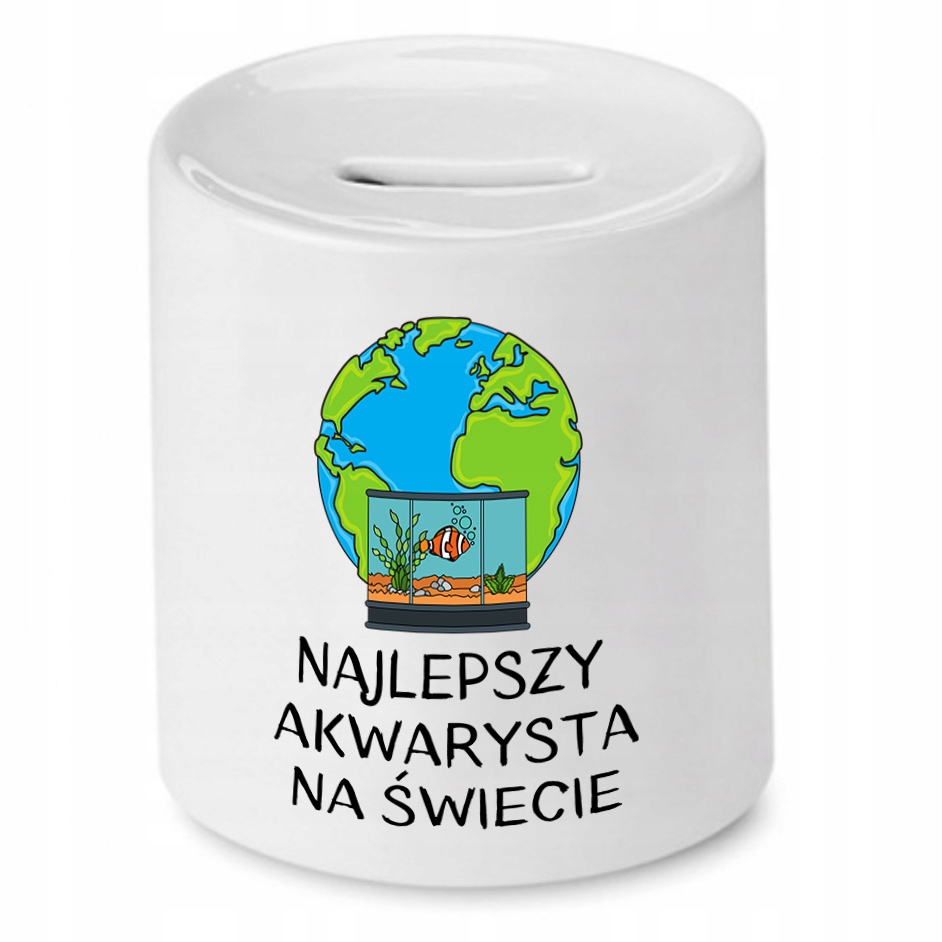 Dla Akwarysty Skarbonka Najlepszy Akwarysta Z Nadrukiem Ze Zdjęciem