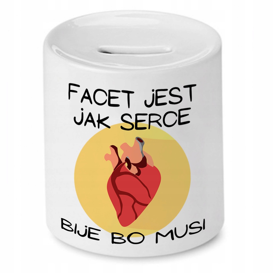 Skarbonka Śmieszna Zabawna Facet Jest Jak Serce Z Nadrukiem Ze Zdjęciem