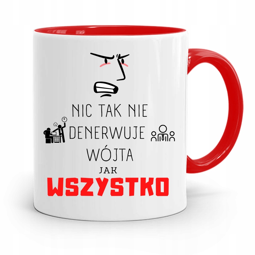 Dla Wójta Kubek Czerwony Wszystko Denerwuje Z Nadrukiem Ze Zdjęciem